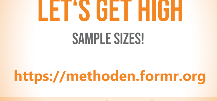 Let’s get high sample sizes! – Umfrage bzgl Open Science